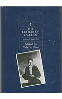 The Letters of T. S. Eliot  Volume 1: 1898-1922