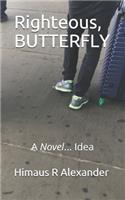 Righteous, BUTTERFLY