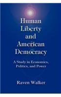 Human Liberty and American Democracy