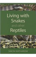 Living with Snakes and Other Reptiles