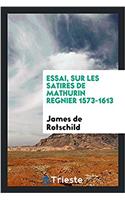 Essai, Sur Les Satires de Mathurin Regnier 1573-1613