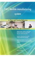 FMS flexible manufacturing system A Clear and Concise Reference