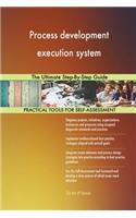 Process development execution system The Ultimate Step-By-Step Guide