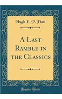 A Last Ramble in the Classics (Classic Reprint)
