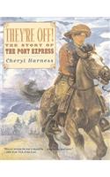 They're Off!: The Story of the Pony Express