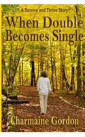 When Double Becomes Single