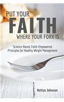 Put Your Faith Where Your Fork Is