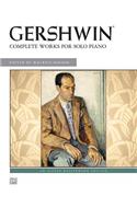 George Gershwin -- Complete Works for Solo Piano: Complete Works for Solo Piano