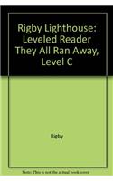Rigby Lighthouse: Individual Student Edition (Levels B-D) They All Ran Away