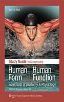 Study Guide to Accompany Human Form Human Function: Essentials of Anatomy & Physiology