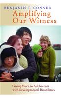 Amplifying Our Witness