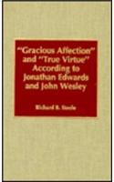 'Gracious Affection' and 'True Virtue' According to Jonathan Edwards and John Wesley