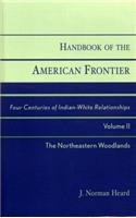 Handbook of the American Frontier, the Northeastern Woodlands