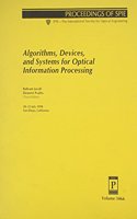 Algorithms, Devices, and Systems for Optical Information Processing