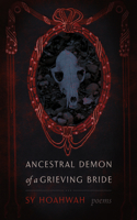 Ancestral Demon of a Grieving Bride: Poems(Mary Burritt Christiansen Poetry Series)