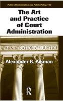 The Art and Practice of Court Administration