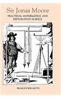 Sir Jonas Moore: Practical Mathematics and Restoration Science