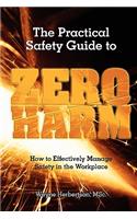 Practical Safety Guide To Zero Harm