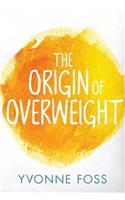The Origin of Overweight