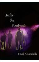 Under the Floorboards