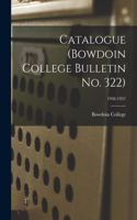 Catalogue (Bowdoin College Bulletin No. 322); 1956-1957