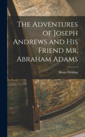 Adventures of Joseph Andrews and his Friend Mr. Abraham Adams