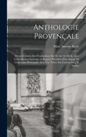 Anthologie provençale; poésies choisies des troubadours du 10e au 15e siècle, avec la traduction littéraire en regard, précédées d'un abrégé de grammaire provençale. Avec une notice sur l'auteur par J.B. Sardou