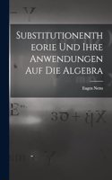 Substitutionentheorie Und Ihre Anwendungen Auf Die Algebra