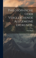 Philosophische oder Vergleichende allgemeine Erdkunde.