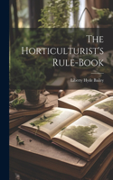 Horticulturist's Rule-Book