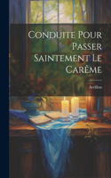 Conduite Pour Passer Saintement Le Carême