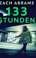 133 Stunden: Gebundene Ausgabe in klarem Druck