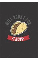 Will Squat for Tacos
