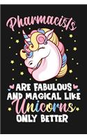 Pharmacists Are Fabulous And Magical Like Unicorns Only Better