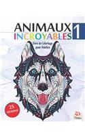Animaux Incroyables 1: (Animaux Incroyables)