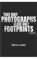 Urbexer's Journal - Take Only Photographs Leave Only Footprints