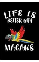 Life Is Better With Macaws: Animal Nature Collection