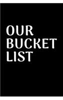 Our Bucket List