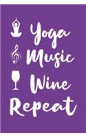 Yoga Music Wine Repeat: Blank Lined Notebook Journal