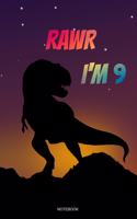 Rawr I'm 9 Notebook: 9th Birthday Dinosaur Lover Gift Kids I T-Rex Vintage Happy Bday Kinder Party Present Toddler School Boy Girl I Size 6 x 9 I Ruled Paper 110 I Plann