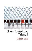 Elsie's Married Life, Volume I