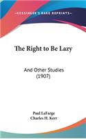 Right to Be Lazy