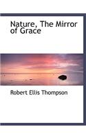 Nature, the Mirror of Grace: (English)