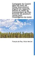 Campagne Du Cassini Dans Les Mers de Chine [Microform], D'Apr?'s Les Rapports, Lettres Et Notes Du Co: (French)