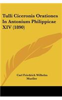 Tulli Ciceronis Orationes In Antonium Philippicae XIV (1890)