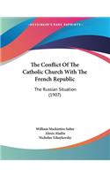 The Conflict Of The Catholic Church With The French Republic