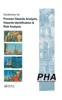 Guidelines for Process Hazards Analysis (PHA, HAZOP), Hazards Identification, and Risk Analysis