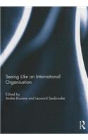 Seeing Like an International Organization