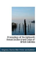 Proceedings of the Eighteenth Annual Session Grand Lodge of British Columbia