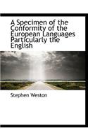 A Specimen of the Conformity of the European Languages Particularly the English